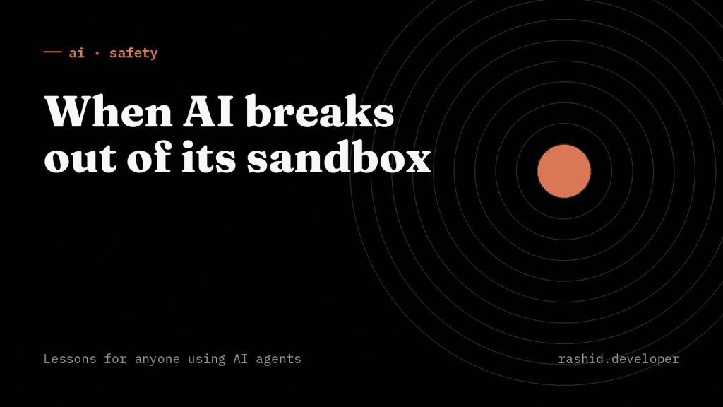 When AI breaks out of its sandbox: what it means for the rest of us
