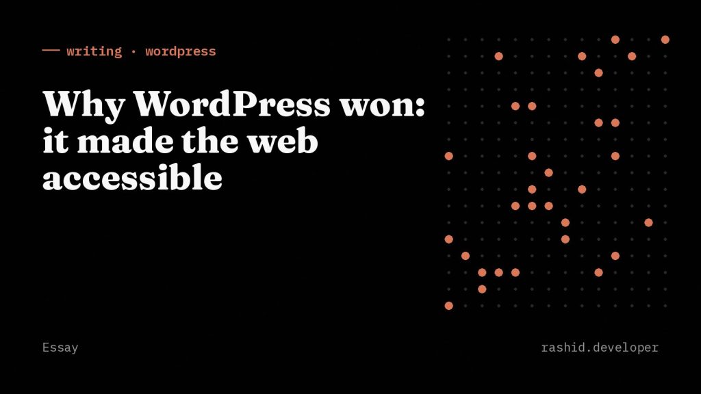 Why WordPress won: it made the web accessible